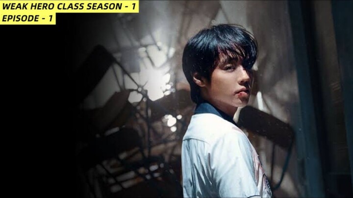 WEAK HERO CLASS SEASON 1 EPISODE 1 || ALUR CERITA