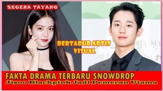 FAKTA DRAMA JISOO BLACKPINK TERBARU SNOWDROP! NO 4 BIKIN HEBOH