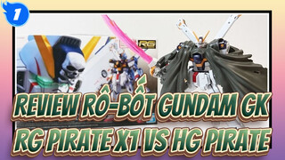 [ Review Rô-bốt Gundam GK] RG Cướp biển X1 VS HG Cướp biển_1