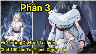 Phần 3:Chết 1000 Lần Trở Thành Cương Thi"Sở Hữu Hệ Thống Dị Nhất Tu Tiên