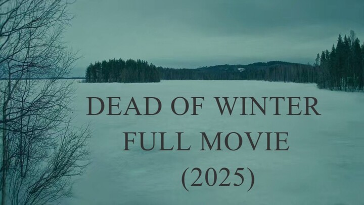 Dead.Of.Winter.2025 Full Movie