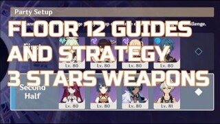 2.3 SPIRAL ABYSS FLOOR 12 GUIDES AND STRATEGY 3 STARS WEAPONS 4 STAR CHARACTER