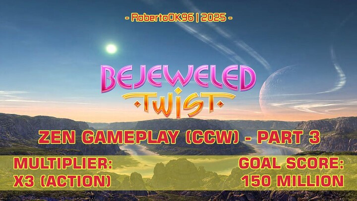Bejeweled Twist Zen (CCW Mod) but, using initial points from Action Mode (Scrapped Game Mode)