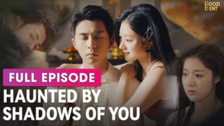Haunted by Shadows of You