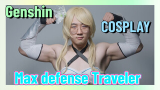 [Genshin  COSPLAY]  Max defense Traveler