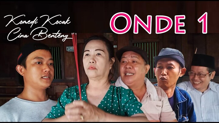 Komedi Kocak Cina Benteng KOKO CIBEN" #ONDE 1