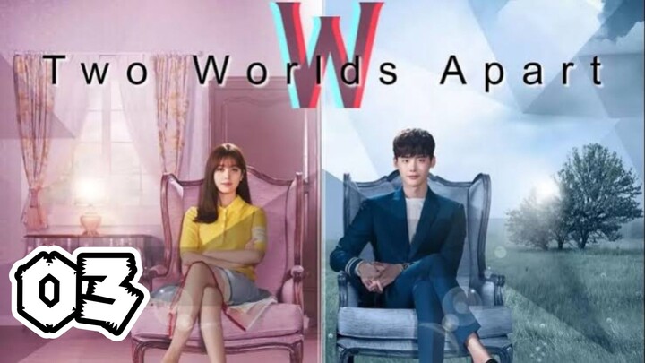 W : Two Worlds Apart (Tagalog Dubbed) Episode 3