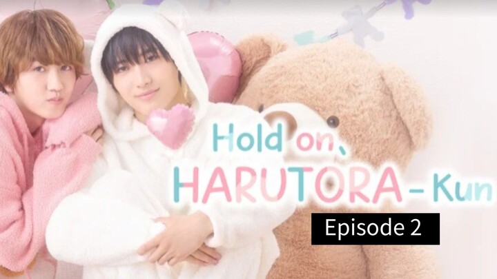 Hold-on-Harutora-kun-2026.Episode-2. English sub
