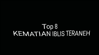 TOP 8 KEMATIAN IBLIS TERANEH DI KNY