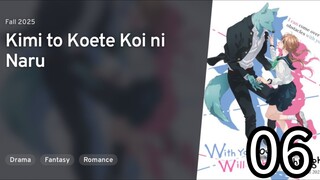 EP 06 Kimi to Koete Koi ni Naru | With You, Our Love Will Make It Through