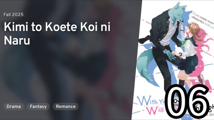 EP 06 Kimi to Koete Koi ni Naru | With You, Our Love Will Make It Through