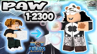 Noob to Max: PAW Fruit 1-2300 in Bloxfruits| Roblox