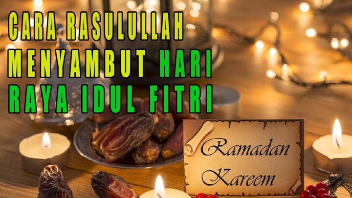 MASYA ALLAH !! INILAH Cara RASULULLAH SAW Menyambut Hari Raya IDUL FITRI_480p