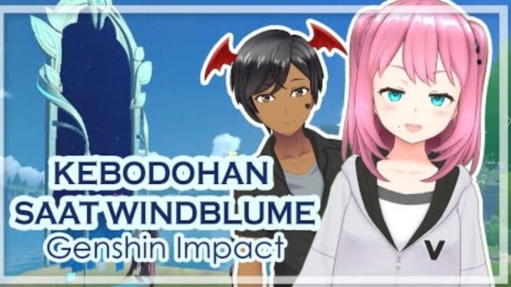 【GENSHIN IMPACT】Kebodohan Saat Windblume / ft.Orekii【GENSHIN IMPACT / PART 1】