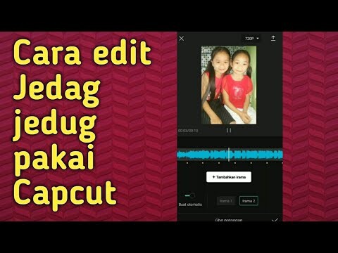 Cara edit Jedag jedug pakai CapCut~Cara membuat Jedag jedug di Apk CapCut