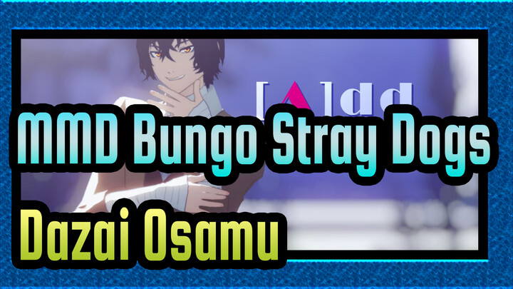 MMD Bungo Stray Dogs
Dazai Osamu