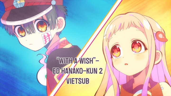Ca khúc kết phim [With A Wish] - "Cậu" ma nhà xí Hanako 2 vietsub bởi Navet Fansub
