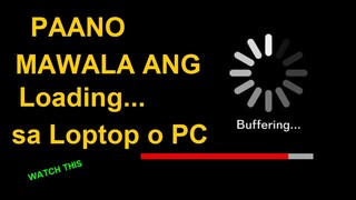 PAANO MAWALA ANG Loading sa Loptop o PC