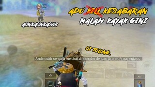 ADU KILL KETIKA MABAR? NORAK! ADU KESABARAN KITA BOS!! WKWK