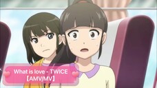 💓 What is love - TWICE 💌 || 신비하우스 x ようこそ実力至上主義の教室へ  x プリキュア ||【AMV/MV】