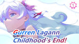 Gurren Lagann|[MAD]The Movie: Childhood's End!| A tribute to our predecessors and the love we had._1