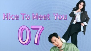 Nice To Meet You (2025) | Episode 7 | EngSub