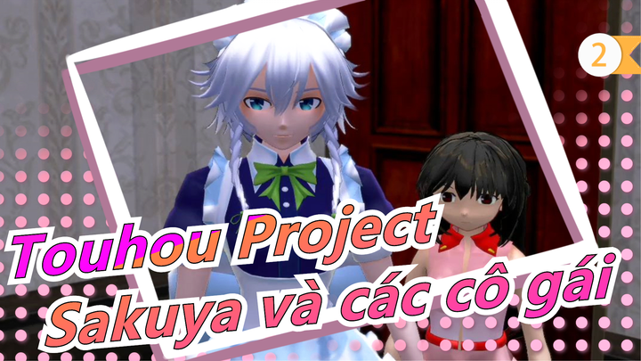 [Touhou Project] Sakuya và các cô gái tập 2|Lễ hội trẻ em Touhou NICO lần thứ 9_2