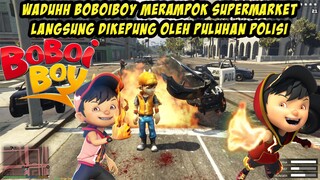 BOBOIBOY MELAKUKAN MISI PER4MPOK4N SUPERMARKET DIKEPUNG PULUHAN POLISI - GTA V