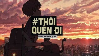 Thôi Quên Đi (Lofi Ver by Orinn) - TVk x PHÁT HUY T4 x NBORO