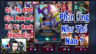 Giả FL•ADC Cầm Nakroth Múa Siêu Ảo Bất Tử Rank Thách Đâus