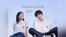 You Are My Desire Ep 18 - SUB INDO [2023]