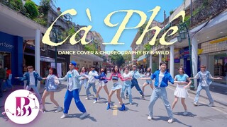 [CÀ PHÊ CHALLENGE] MIN - CÀ PHÊ | B-WILD | HOT TIKTOK CHALLENGE - DANCING IN PUBLIC VIETNAM