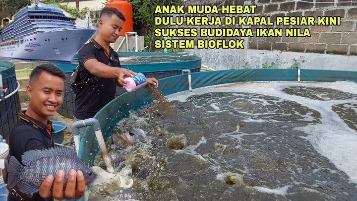 ANAK MUDA HEBAT, DULU KERJA DIKAPAL PESIAR KINI SUKSES BUDIDAYA IKAN NILA BIOFLOK