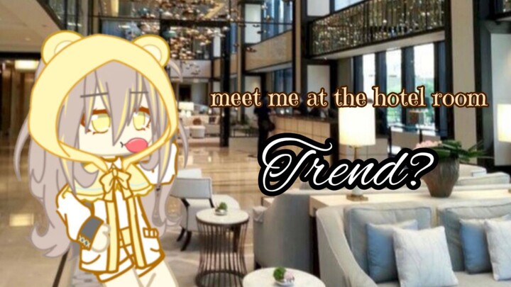 meet me at the hotel room || gacha club (trend)