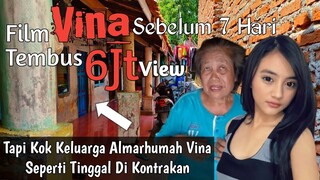 Keluarga Almh Vina Seperti Tinggal Di Kontrakan Padahal Film Vina Sebelum 7 Hari Tembus 6jt View