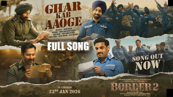 BORDER 2_ Ghar Kab Aaoge _ Sunny Deol _ Anu,Mithoon, Sonu, Roop, Arijit, Vishal