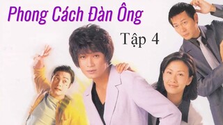 [TVB] Phong Cách Đàn Ông - tập 04 | Trần Tuệ San, La Gia Lương