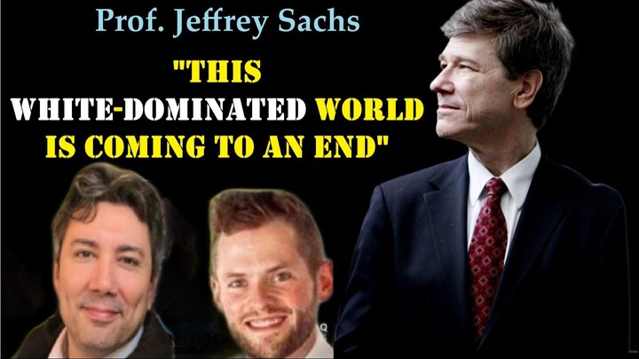 [Interview] Prof Jeffrey Sachs The End of Western Hegemony