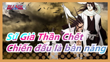 [Sứ Giả Thần Chết/Kinh điển] Chiến đấu là bản năng - Ichigo VS Ulquiorra Cifer VS Aizen
