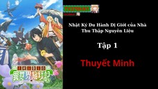 Thuyết Minh Nhật Ký Du Hành Dị Giới của Nhà Thu Thập Nguyên Liệu Tập 1 TV370HAY Official