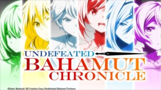 Undefeated Bahamut Chronicle [SUB INDO] || OPENING