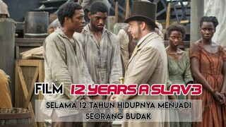 SELAMA 12 TAHUN HANYA MENURUTI PERINTAH TUANNYA - Alur Cerita Film 12 Years A Sl4ve