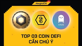 TOP 3 COIN DEFI TIỀM NĂNG cần chú ý trong giai đoạn này | MarginATM
