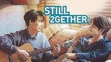 Digital Entertainment: Still2gether Episode 5 (Tagalog Dubbed)