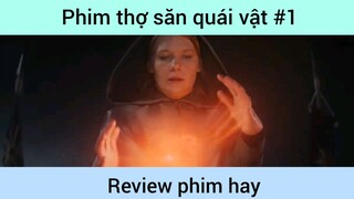 Thợ săn quái vật p1