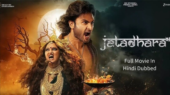 Jatadhara (2025) | Full Movie in Hindi Dubbed | Sudheer Babu | Sonakshi Sinha | Divya Khosla Kumar |