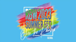 RBW 2023 Summer Fes 'Over the Rainbow' Seoul [2023.07.16]