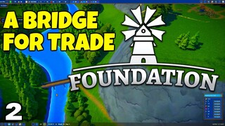 Foundation Early Access - 02 - Bridging the Valley Map for Trading