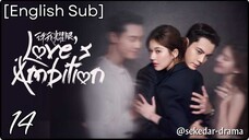[English Sub] Love’s Ambition – Eps. 14 (2025)