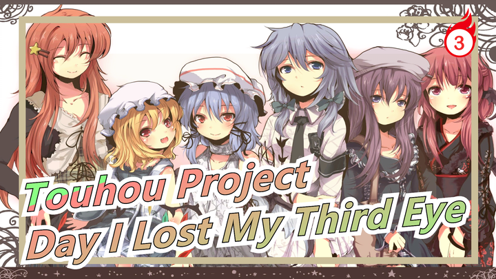 Touhou Project|The Day I Lost My Third Eye [Highly Recommended!_3